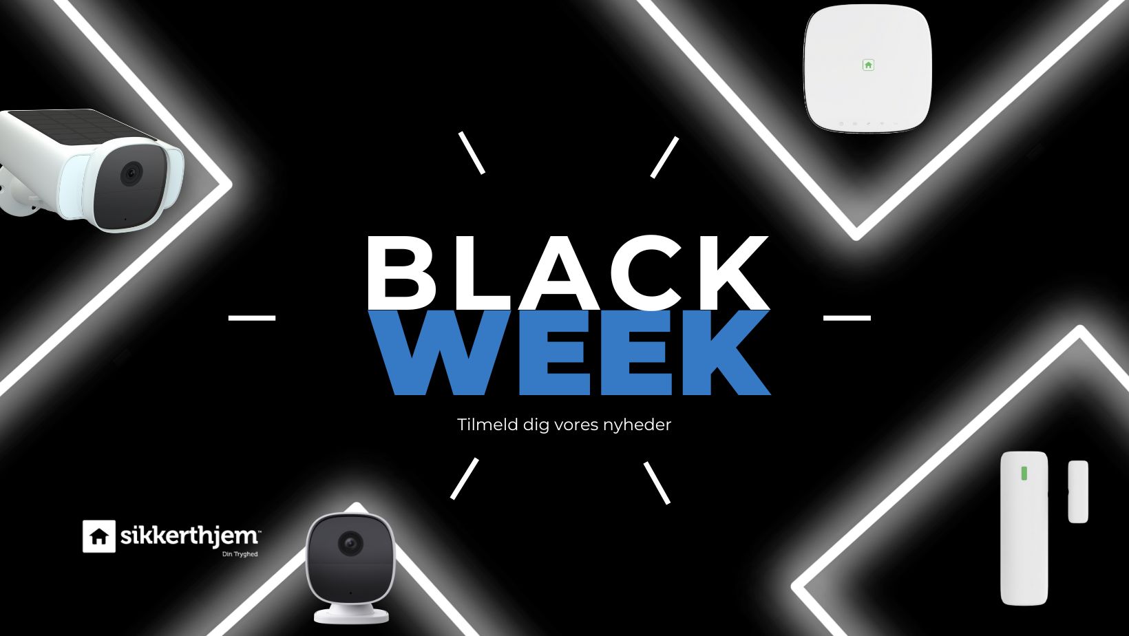 Tilmeld dig Black Week | Få 25% på Alarmsystem